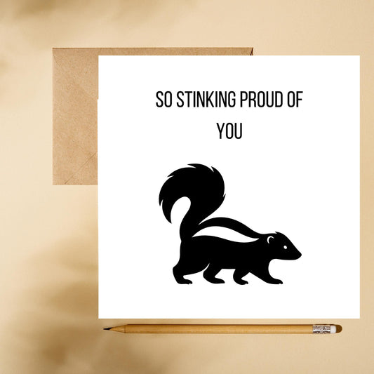 So Stinking Proud Of You Card